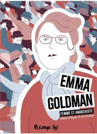 Emma Goldman Femme et anarchiste - Futuropolis