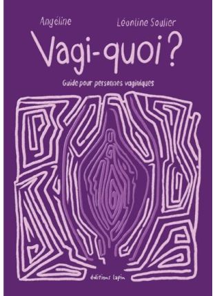 Vagi-quoi ? Guide pour personnes vaginiques - Lapin