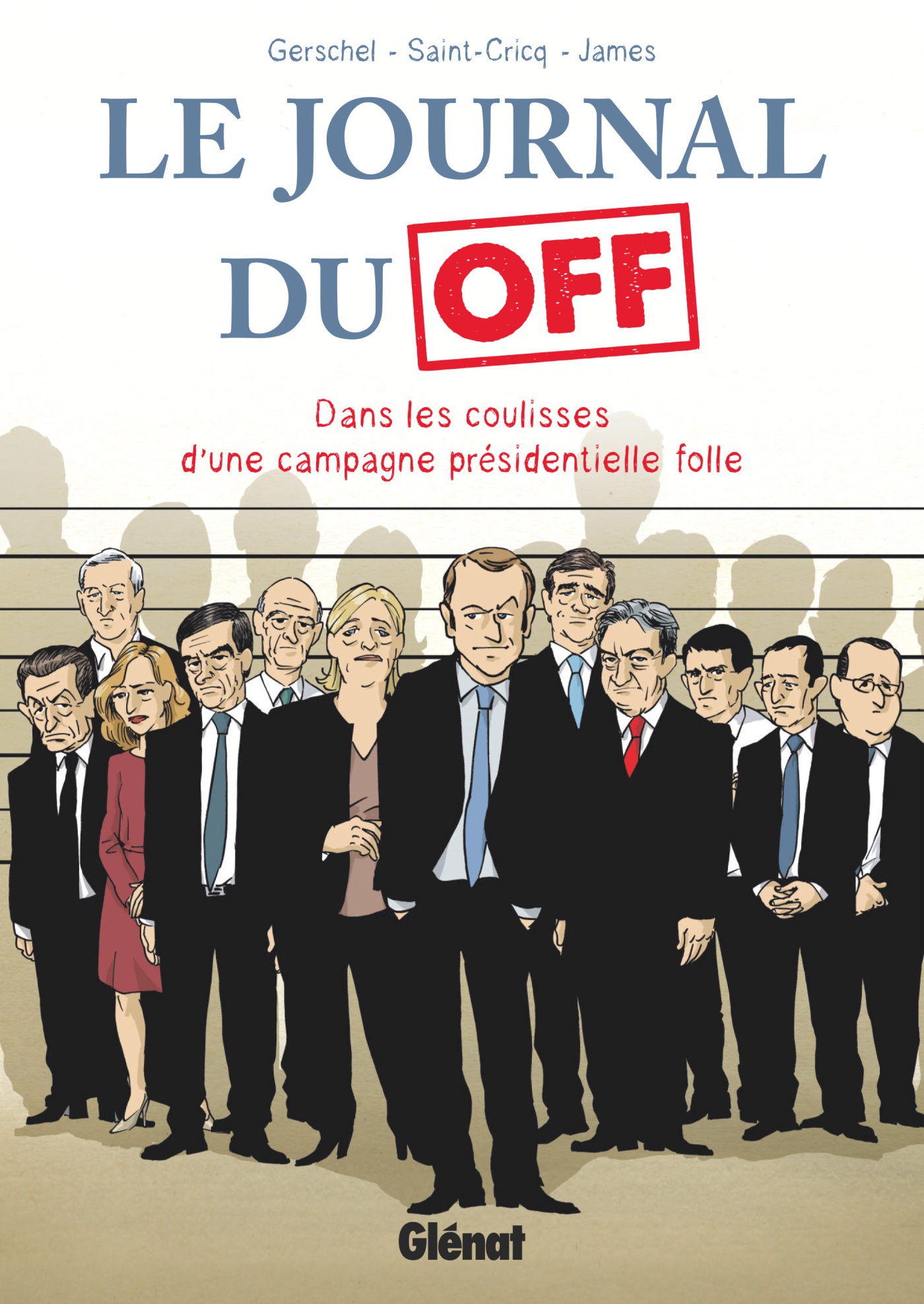 Couverture BD Le Journal du Off, Dans les coulisses de la campagne présidentielle